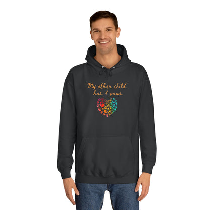 My Other Child Has 4 Paws Unisex College Hoodie | Pet Lover Apparel